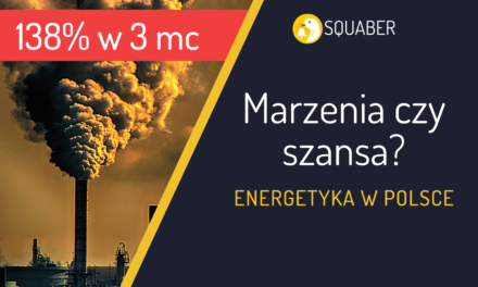 Najbardziej spekulacyjna branża w Polsce – Energetyka!