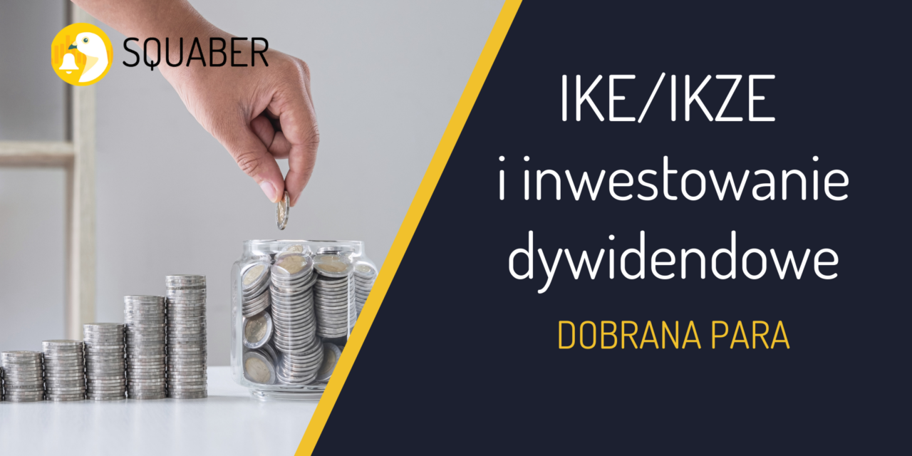 IKE/IKZE i inwestowanie dywidendowe – dobrana para