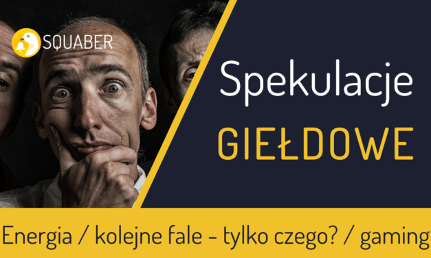 Pospekulujmy – co dalej z energią, gamingiem i falami?