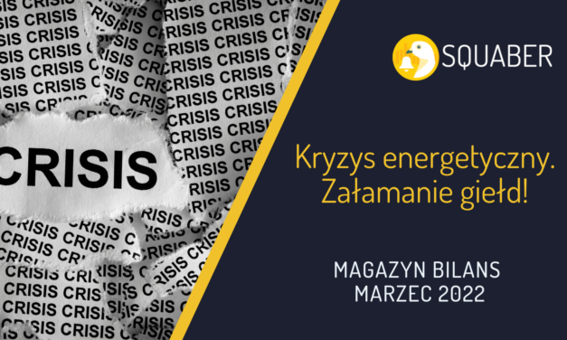 Kryzys energetyczny. Załamanie giełd! Magazyn Bilans – Marzec 2022