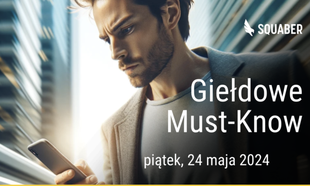Poranny brief dla GPW i NC 24.05.2024