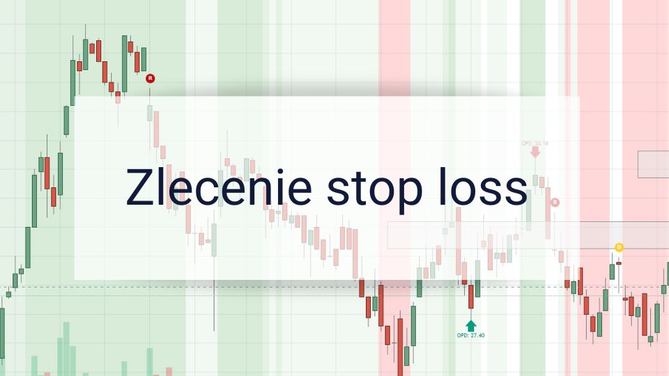 Zlecenie stop loss – co to jest i jak go używać?