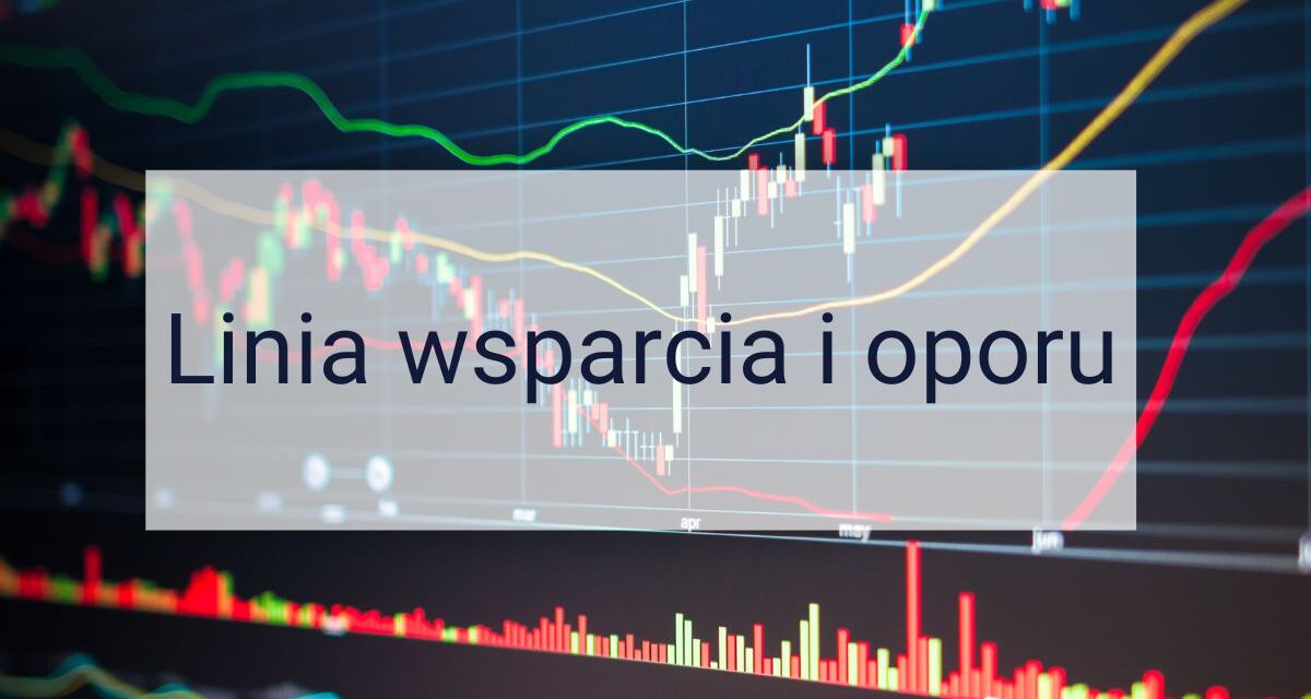 Linia wsparcia i oporu – wszystko co musisz wiedzieć