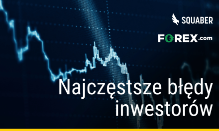 Jak wyeliminować 5 najczęstszych błędów inwestorów? Czyli strategia, zarządzanie ryzykiem i narzędzia analityczne