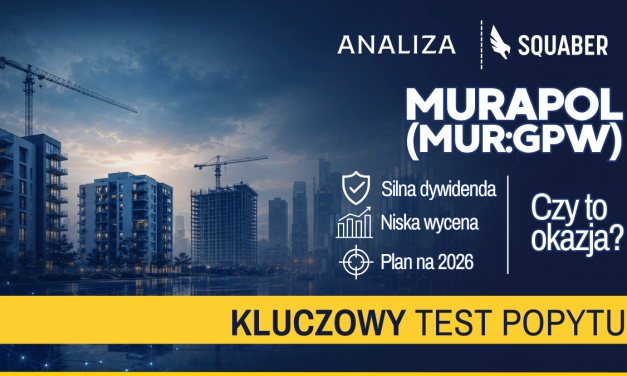 Murapol (MUR:GPW) – Silna dywidenda, niska wycena, stanowczy plan na 2026 i test rynkowego popytu | Analiza