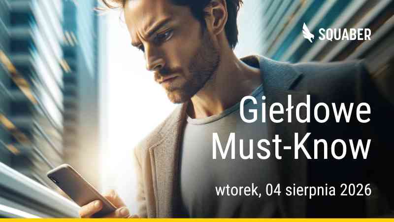 Poranny brief dla GPW i NC 04.08.2026