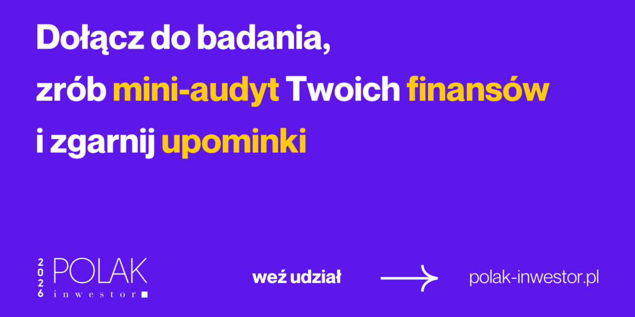 Rusza 6. edycja badania „Polak Inwestor”