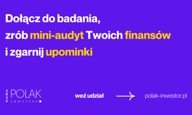 Rusza 6. edycja badania „Polak Inwestor”